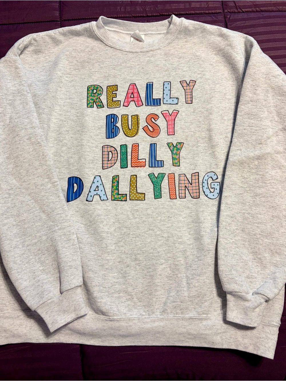 Gray 'Really Busy Dilly Dallying' Graphic Sweatshirt